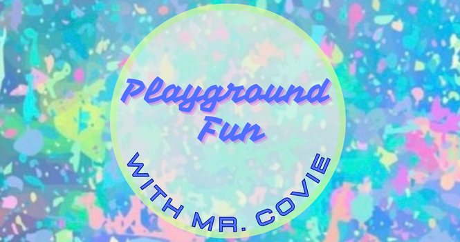Playground Fun with Mr. Covie!