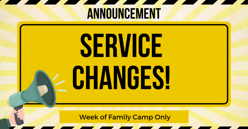 Family Campout Service Changes