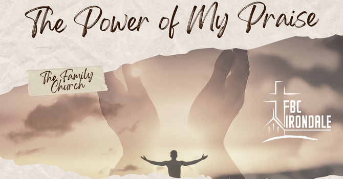 The Power of My Praise