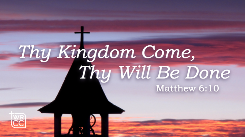 Thy Kingdom Come, Thy Will Be Done