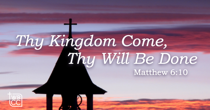 Thy Kingdom Come, Thy Will Be Done