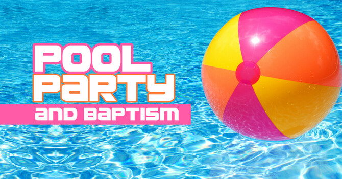 C3 Pool Party & Baptism