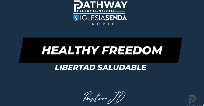 Healthy Freedom | Libertad Saludable | Pastor JD Reyes