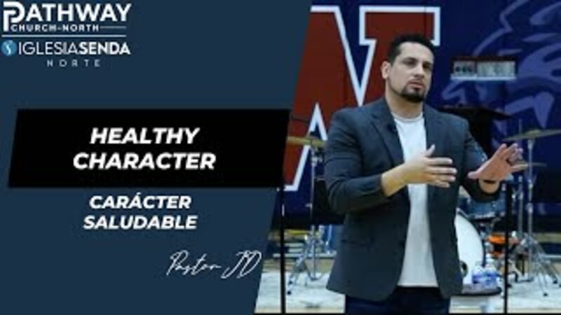 Healthy Character | Carácter Saludable | Pastor JD Reyes