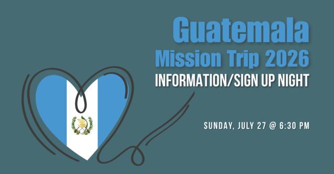 Guatemala Mission Trip 2026 Information Night