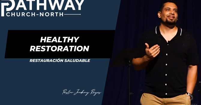 Healthy Restoration | Restauración Saludable | Pastor JD Reyes