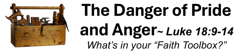 The Danger of Pride and Anger