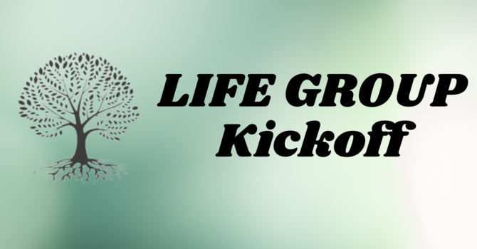 LIFE Group Kickoff