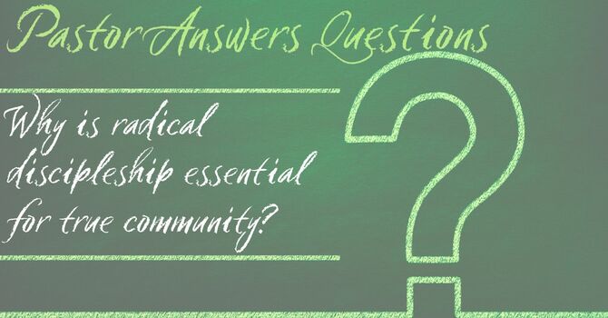 Why is radical  discipleship essential  for true community? image