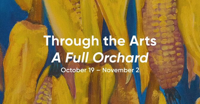 Through The Arts: A Full Orchard image