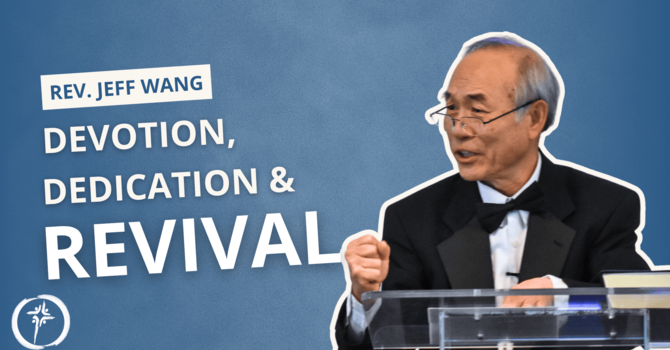 Devotion, Dedication, and Revival