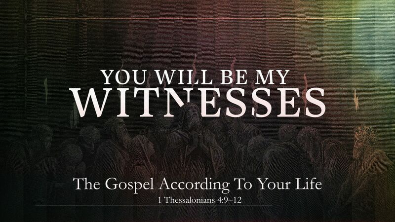 You Will be My Witnesses: The Gospel According to Your Life