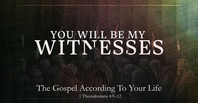 You Will be My Witnesses: The Gospel According to Your Life
