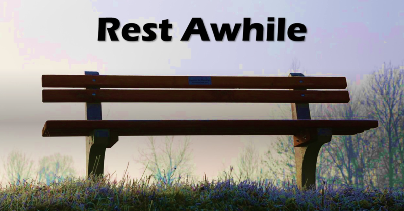 July 20th: "Rest Awhile"
