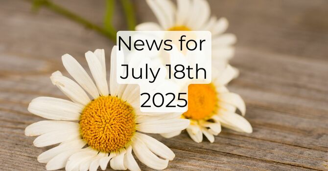 News for July 18th
