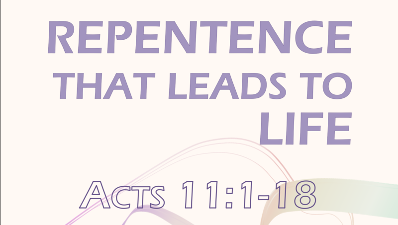 This Sunday's Message... "Repentance that Leads to Life"