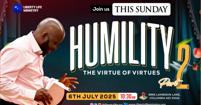HUMILITY (THE VIRTUE OF VIRTUES) PART 2 07||06||2025