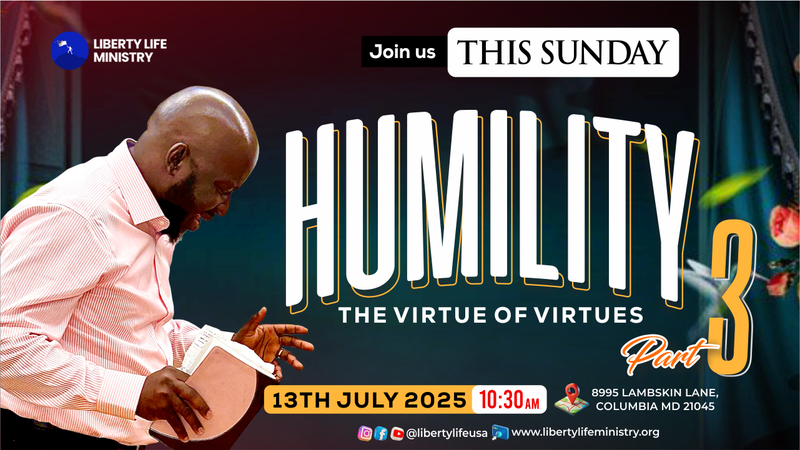 HUMILITY (THE VIRTUE OF VIRTUES) PART 3 07||13||2025