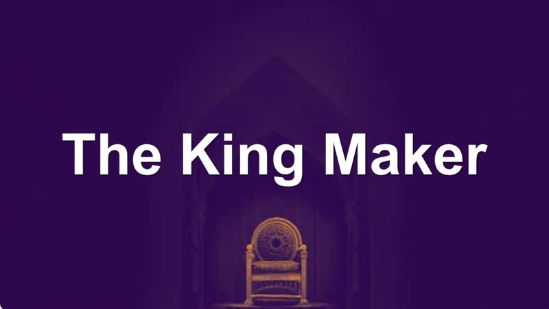 The King Maker