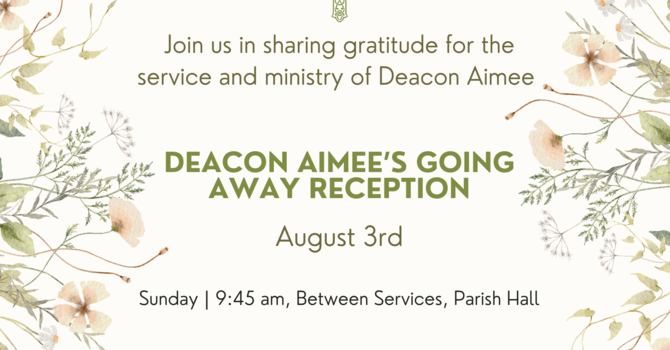 Deacon Aimee's Going Away Reception
