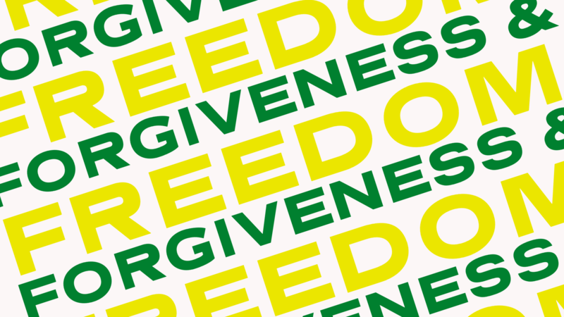 Forgiveness & Freedom