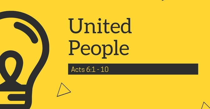 United People - Acts 6:1-10