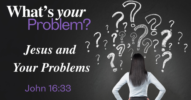 What's Your Problem?
