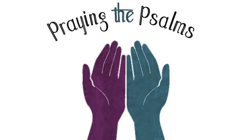 Praying The Psalms