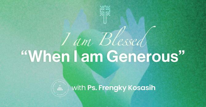 When I am Generous