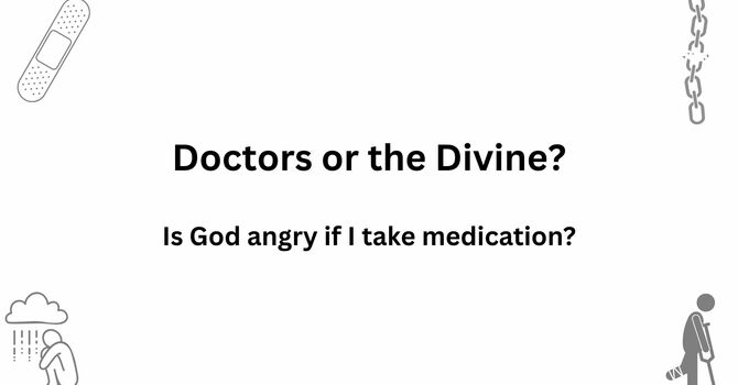 Doctors or the Divine?