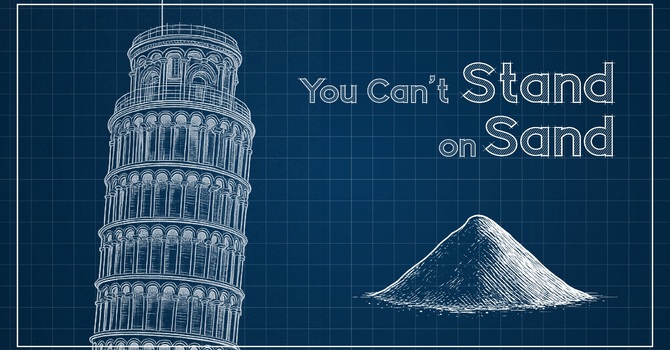 You Can't Stand On Sand