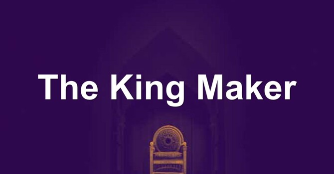 The King Maker