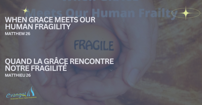 When Grace meets our  human fragility - Matt. 26 ft. Pierre Bergeron