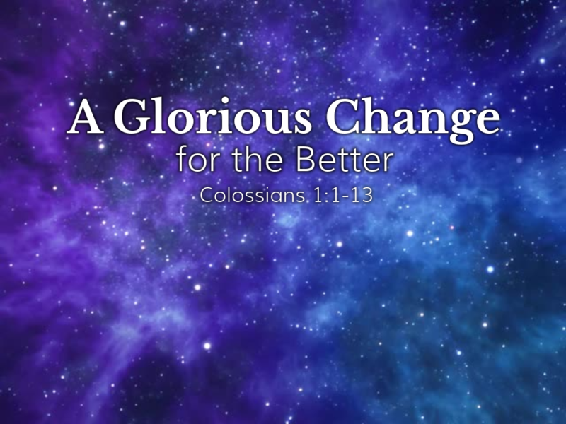 A Glorious Change for the Better