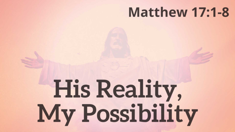 His Reality, My Possiblity