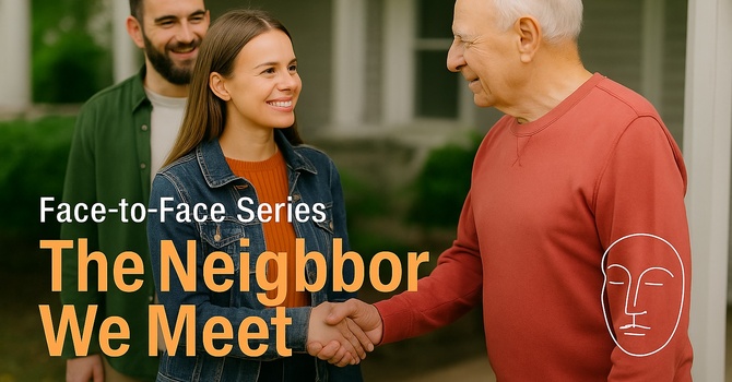 The Neighbor We Meet