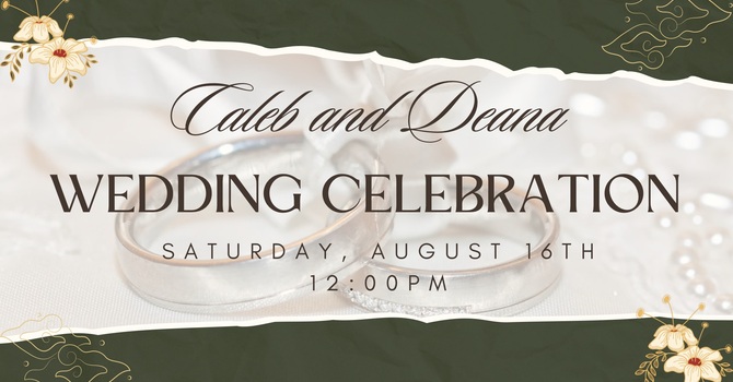 Caleb and Deana Wedding Celebration