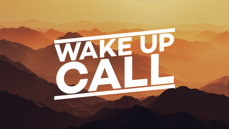 Wake Up Call