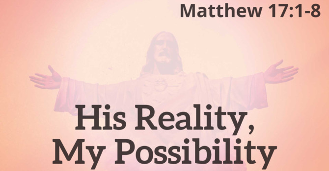 His Reality, My Possiblity