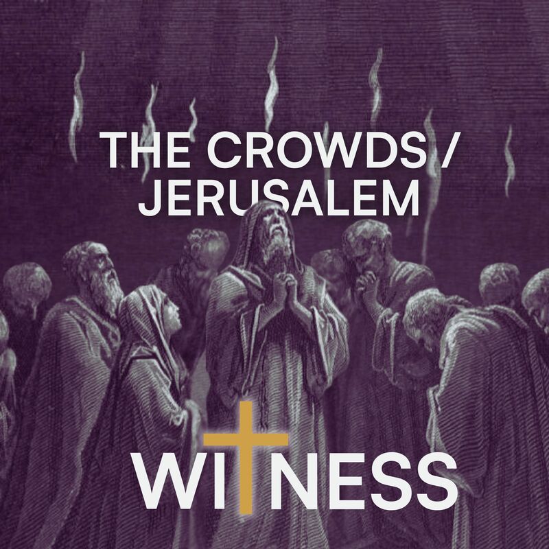 The Crowds/Jerusalem