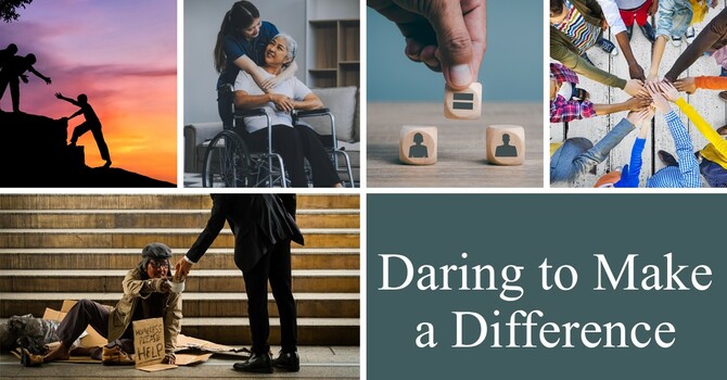 7-20-25 “Daring to Make a Difference” - Sermon