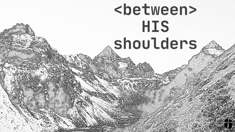 Between His Shoulders