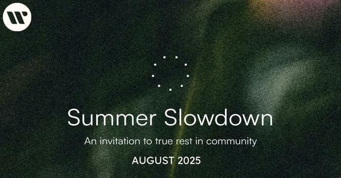 Summer Slowdown ~ August 2025