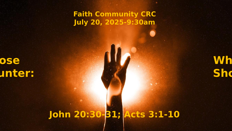 “Close Encounters: When Jesus Shows Up” July 20 2025 A.M. Service