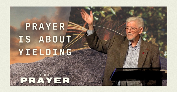 Prayer is About Yielding