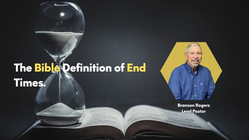 #1 The Bible Definition of End Times