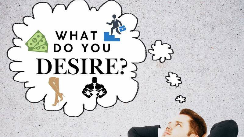 What Do You Desire?