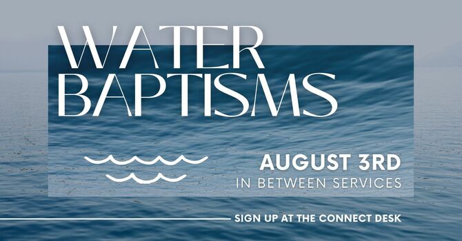 Water Baptisms - 8/3