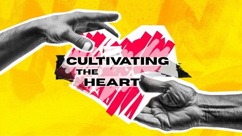 Cultivating the Heart