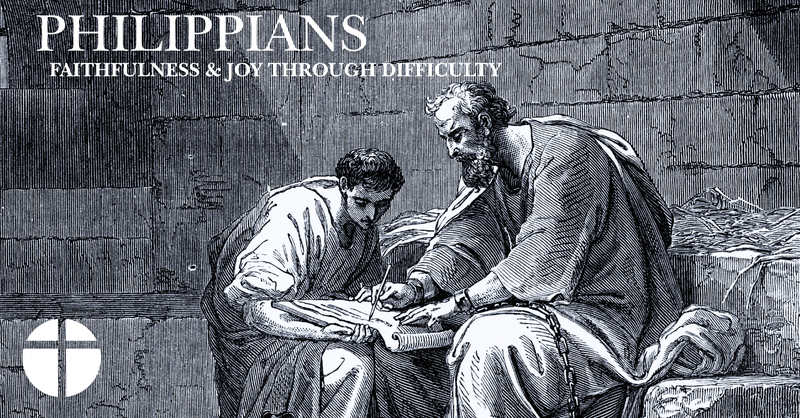 Philippians: Faithfulness & Joy Through Difficulty 